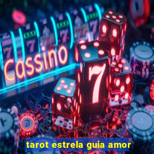 tarot estrela guia amor